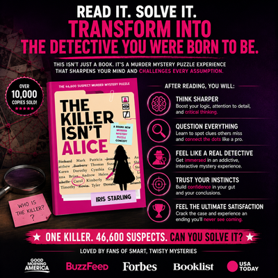 The Killer Isn't Alice: The 46,600 Suspect Murder Mystery Puzzle — by Iris Starling