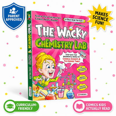The Wacky Chemistry Lab: Step Into the Wonderful World of Chemical Elements & The Periodic Table