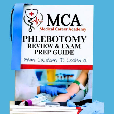 MCA Phlebotomy Review & Exam Prep Guide: From Classroom to Credential